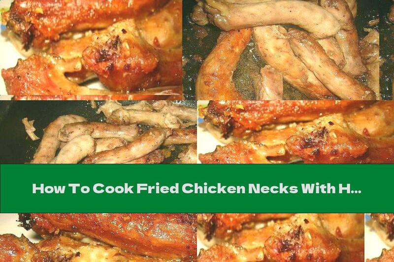 How To Cook Fried Chicken Necks With Hot Red Pepper - Recipe