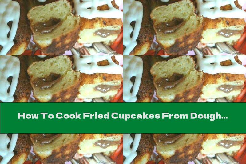 How To Cook Fried Cupcakes From Dough With Cottage Cheese And Chocolate Filling - Recipe