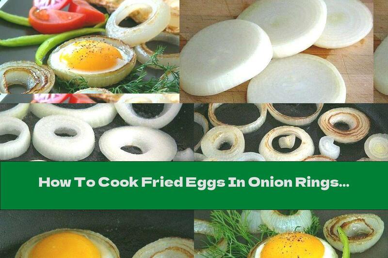 How To Cook Fried Eggs In Onion Rings - Recipe