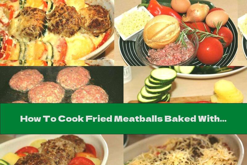How To Cook Fried Meatballs Baked With Yellow Cheese And Vegetables - Recipe