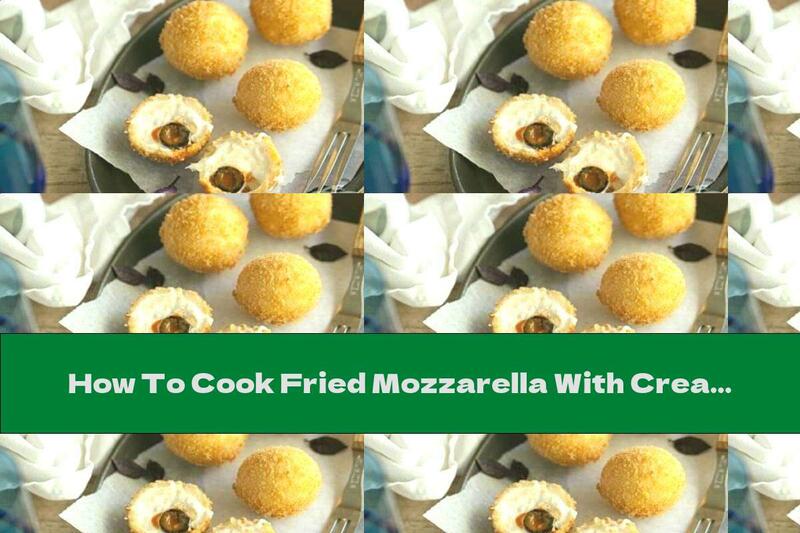 How To Cook Fried Mozzarella With Cream Cheese - Recipe