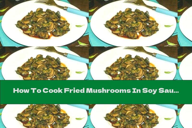 How To Cook Fried Mushrooms In Soy Sauce - Recipe