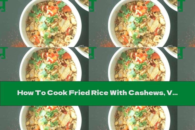 How To Cook Fried Rice With Cashews, Vegetables And Bamboo - Recipe