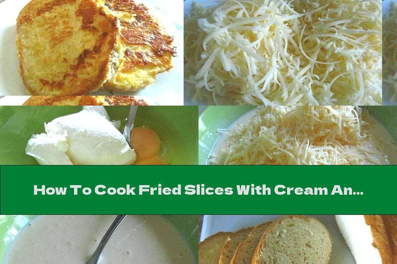 How To Cook Fried Slices With Cream And Yellow Cheese - Recipe