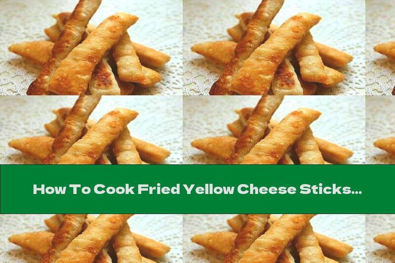How To Cook Fried Yellow Cheese Sticks - Recipe