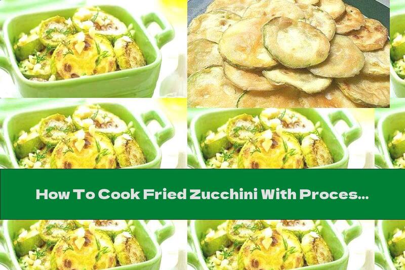 How To Cook Fried Zucchini With Processed Cheese And Garlic Mayonnaise With Dill - Recipe