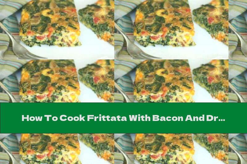 How To Cook Frittata With Bacon And Dried Tomatoes - Recipe