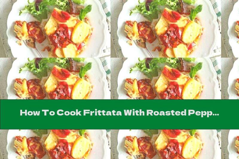 How To Cook Frittata With Roasted Peppers And Chorizo ​​- Recipe