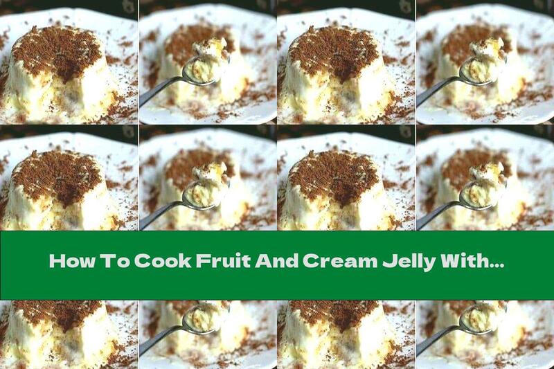 How To Cook Fruit And Cream Jelly With Chocolate - Recipe