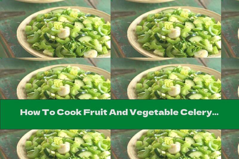 How To Cook Fruit And Vegetable Celery Salad With Bananas, Tomatoes And Apples - Recipe