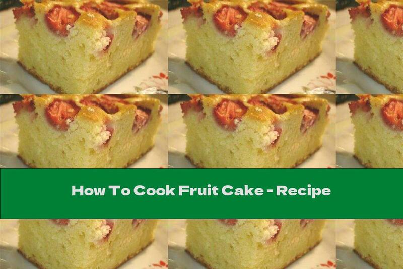 How To Cook Fruit Cake - Recipe