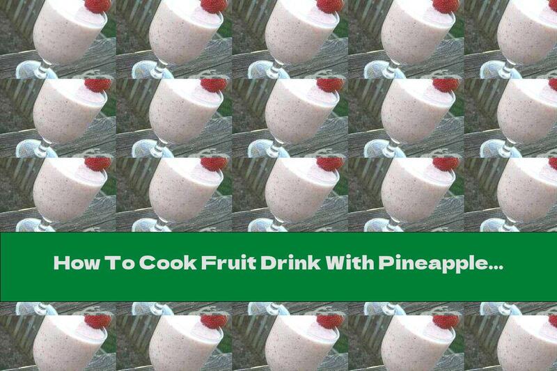 How To Cook Fruit Drink With Pineapple, Banana And Strawberry - Recipe