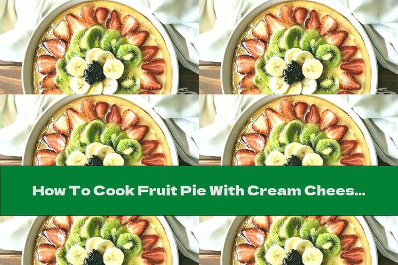 How To Cook Fruit Pie With Cream Cheese - Recipe