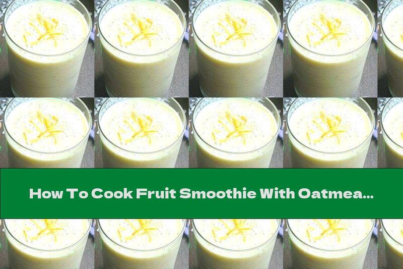 How To Cook Fruit Smoothie With Oatmeal - Recipe