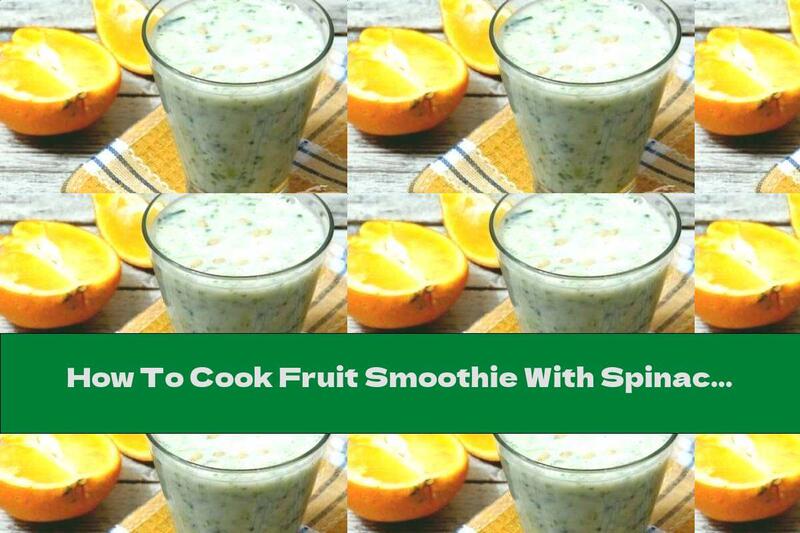 How To Cook Fruit Smoothie With Spinach And Nuts - Recipe