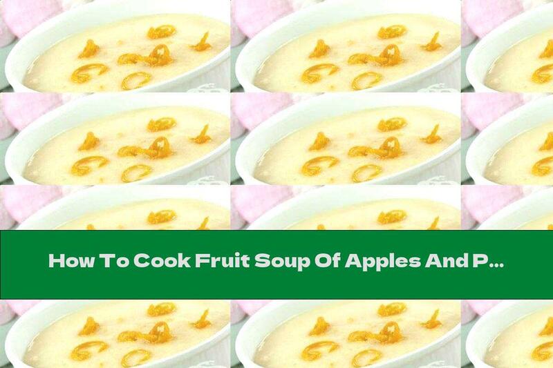How To Cook Fruit Soup Of Apples And Pears - Recipe