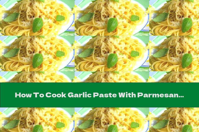 How To Cook Garlic Paste With Parmesan - Recipe