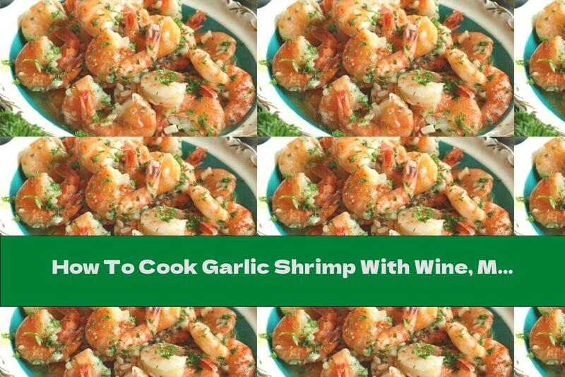 How To Cook Garlic Shrimp With Wine, Mint And Parsley - Recipe