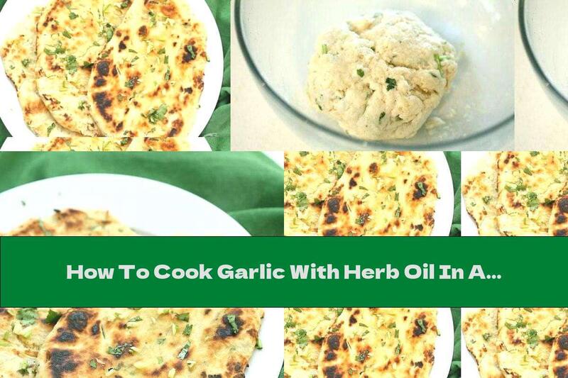 How To Cook Garlic With Herb Oil In A Pan - Recipe