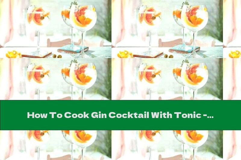 How To Cook Gin Cocktail With Tonic - Recipe