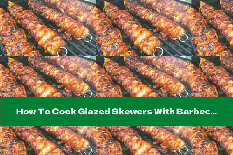 How To Cook Glazed Skewers With Barbecue Sauce - Recipe