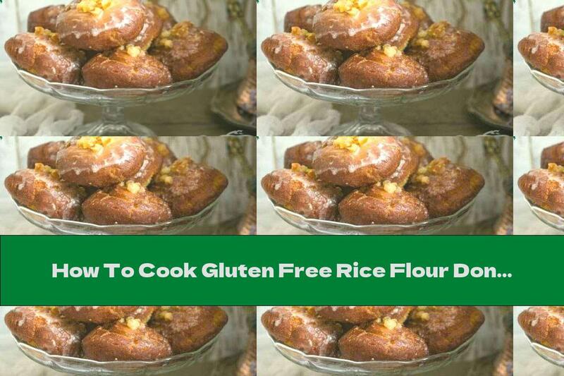 How To Cook Gluten Free Rice Flour Donuts - Recipe