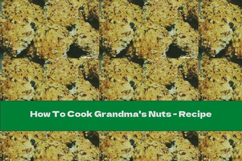 How To Cook Grandma's Nuts - Recipe