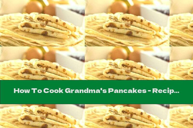 How To Cook Grandma's Pancakes - Recipe