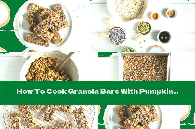 How To Cook Granola Bars With Pumpkin Seeds And Dark Chocolate - Recipe