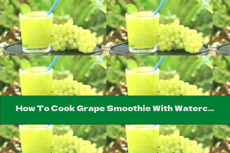 How To Cook Grape Smoothie With Watercress Salad And Kiwi - Recipe