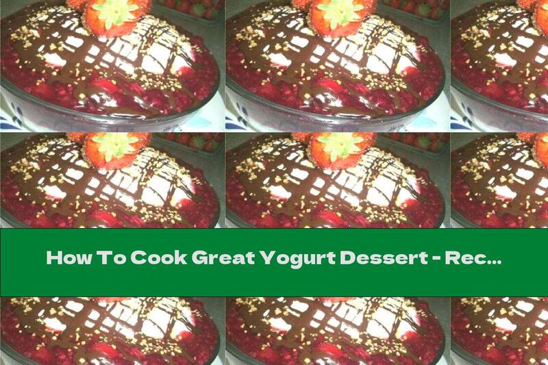 How To Cook Great Yogurt Dessert - Recipe