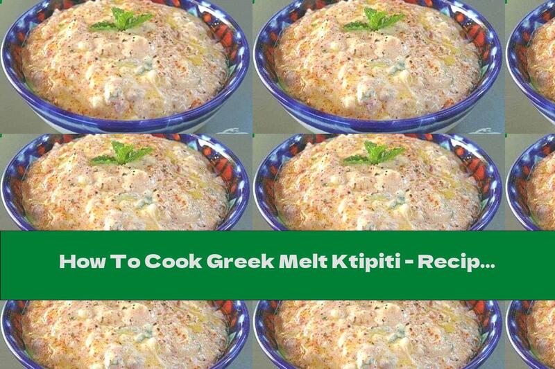 How To Cook Greek Melt Ktipiti - Recipe