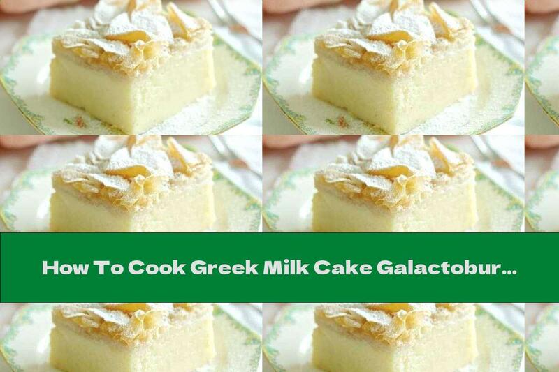 How To Cook Greek Milk Cake Galactobureco - Recipe