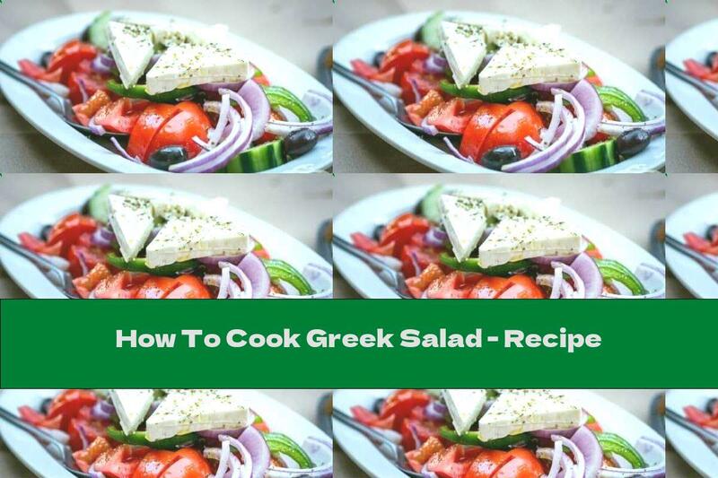 How To Cook Greek Salad - Recipe