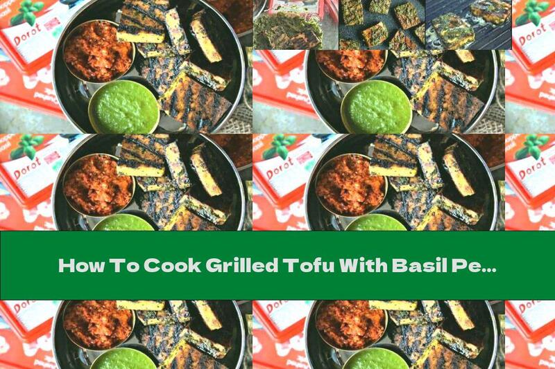 How To Cook Grilled Tofu With Basil Pesto And Hot Peppers - Recipe