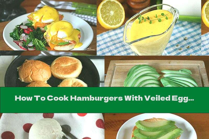 How To Cook Hamburgers With Veiled Eggs, Dutch Sauce, Avocado And Salmon - Recipe