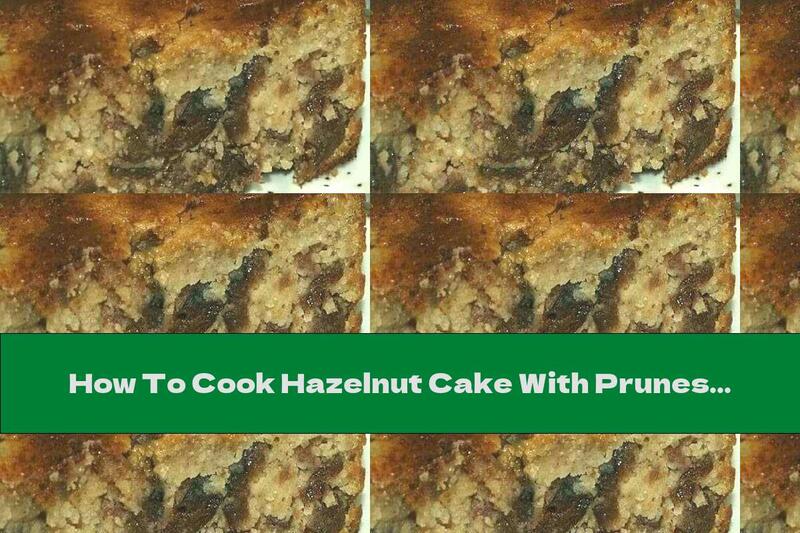 How To Cook Hazelnut Cake With Prunes And Cognac - Recipe