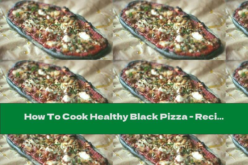 How To Cook Healthy Black Pizza - Recipe