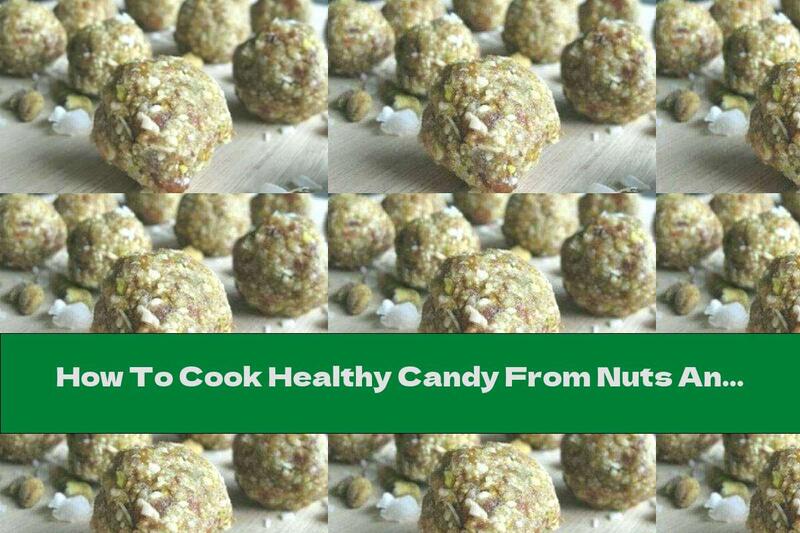 How To Cook Healthy Candy From Nuts And Dates - Recipe