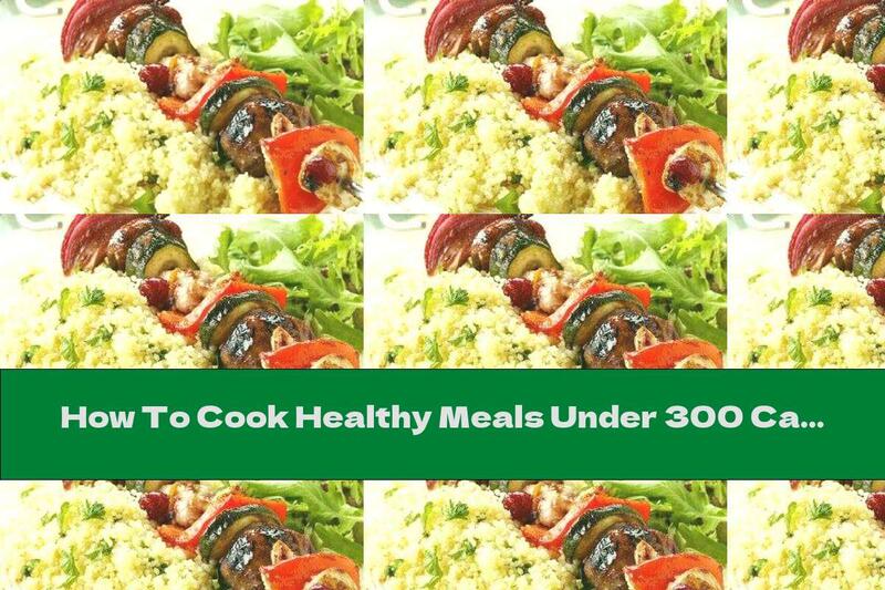 How To Cook Healthy Meals Under 300 Calories: Chicken Skewers With Couscous And Blueberries - Recipe