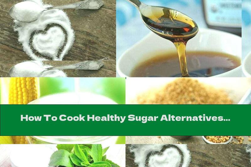 How To Cook Healthy Sugar Alternatives - Part 2 - Recipe