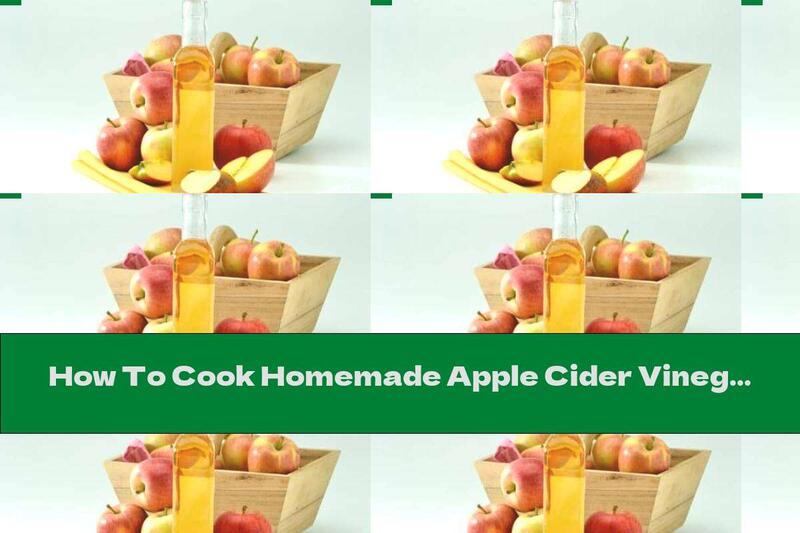 How To Cook Homemade Apple Cider Vinegar (No Yeast) - Recipe