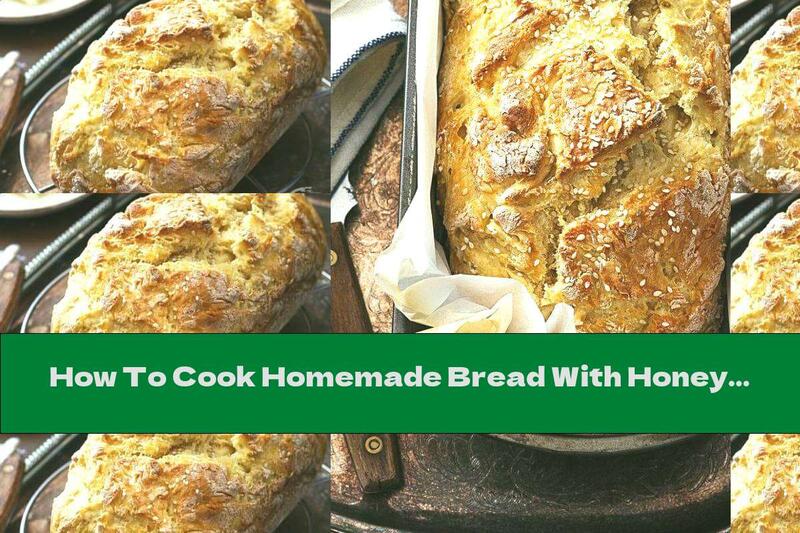 How To Cook Homemade Bread With Honey And Sesame - Recipe