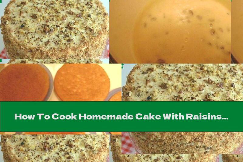 How To Cook Homemade Cake With Raisins, Walnuts And Candied Fruit - Recipe