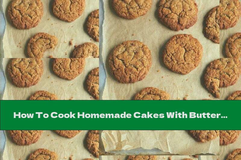 How To Cook Homemade Cakes With Butter And Biscuit Flour - Recipe