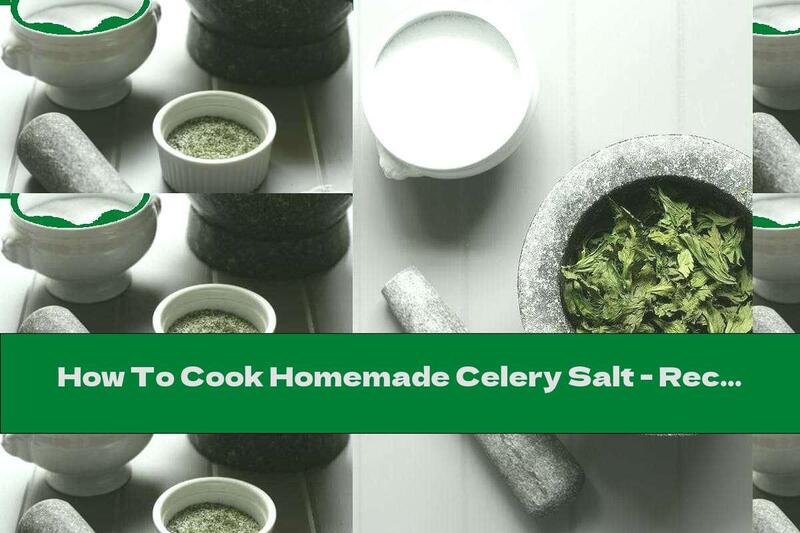How To Cook Homemade Celery Salt - Recipe