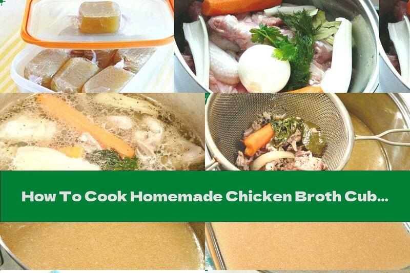How To Cook Homemade Chicken Broth Cubes - Recipe