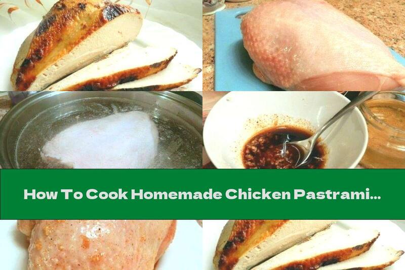 How To Cook Homemade Chicken Pastrami With Garlic And Honey - Recipe
