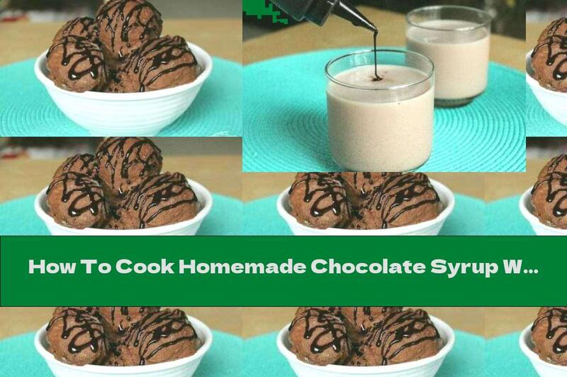 How To Cook Homemade Chocolate Syrup With Vanilla - Recipe