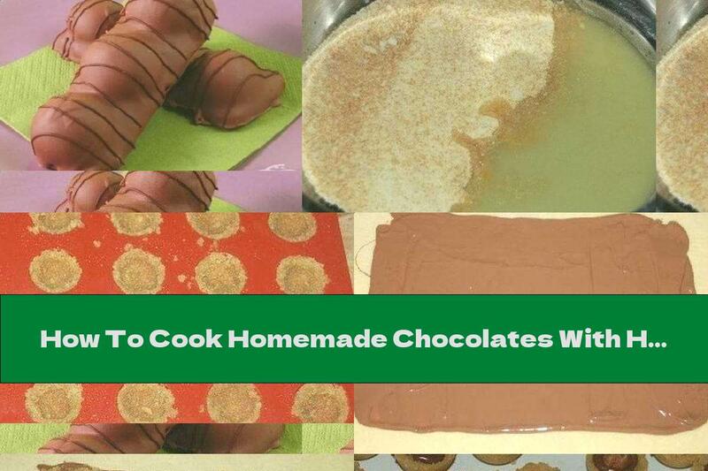 How To Cook Homemade Chocolates With Hazelnuts - Recipe
